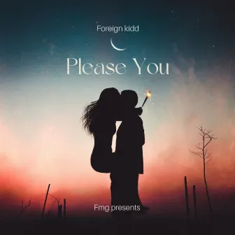 Please You by Foreign Kidd