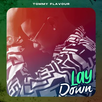 Lay Down by Tommy Flavour