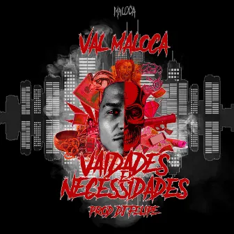 Vaidades & Necessidades by Val Maloca