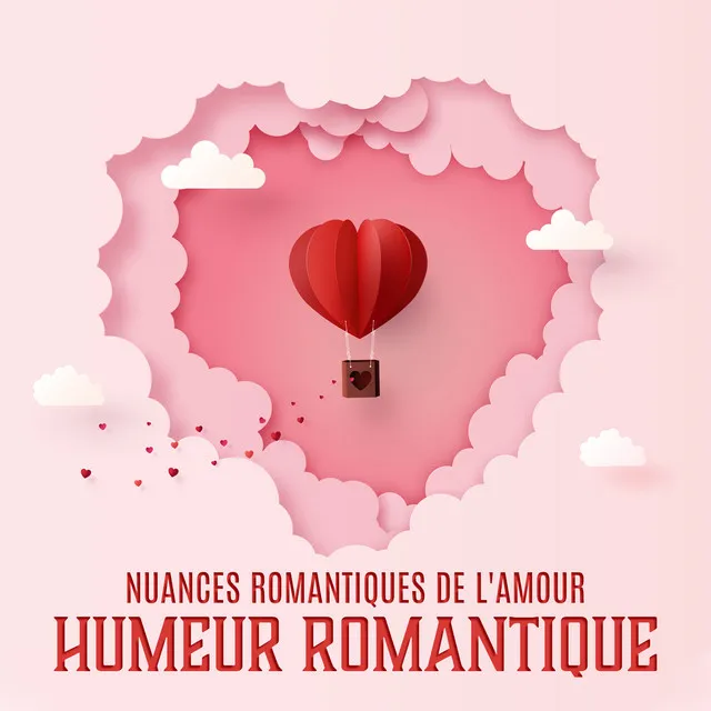 Nuances romantiques de l'amour. Humeur romantique