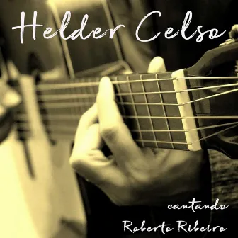 Cantando Roberto Ribeiro by Helder Celso