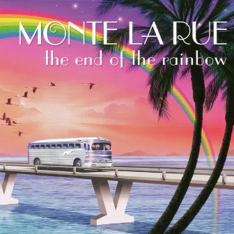 The End Of The Rainbow by Monte La Rue