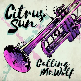 Calling Mr Wolf (Edit Version) by Citrus Sun