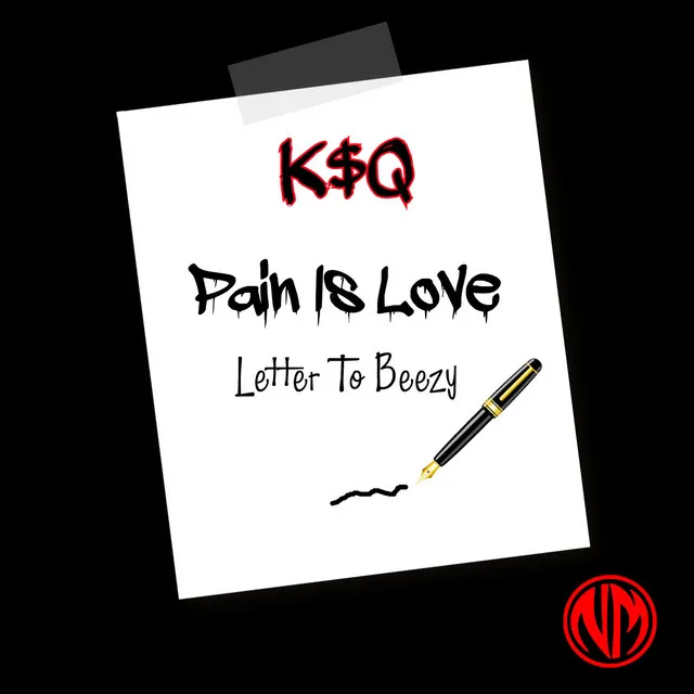 Pain Is Love (Letter to Beezy)