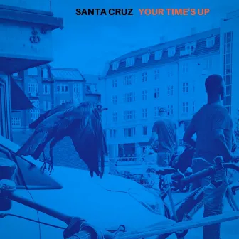 Your Time's Up by Santa Cruz