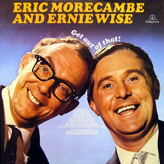 Get Out Of That! by Morecambe & Wise