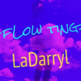 Flow Ting by Ladarryl