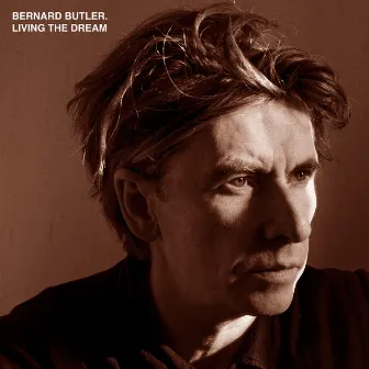 Living The Dream by Bernard Butler