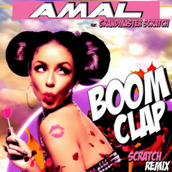 Boom Clap (feat. Grandmaster Scratch) [Scratch Remix] by Amal