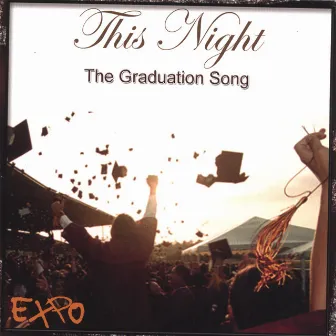 This Night (The Graduation Song) by Expo