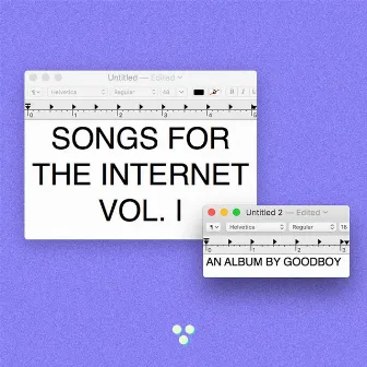 Songs for the Internet, Vol. I by GoodBoy