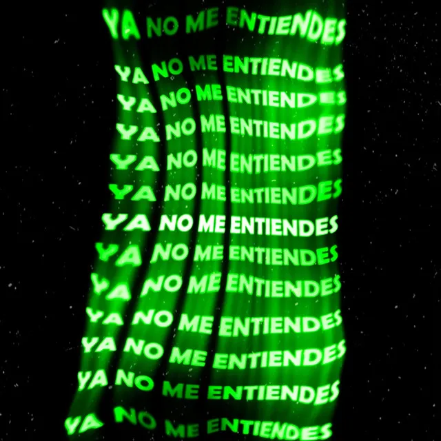 ya no me entiendes