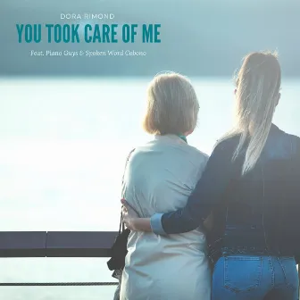 You Took Care of Me (Spoken) by Dora Rimond