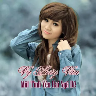 Một Tình Yêu Hai Ngã Rẽ by Vy Thúy Vân