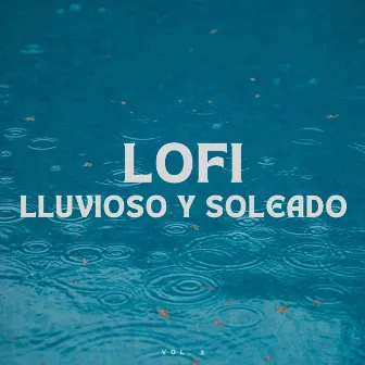 Lofi Lluvioso y Soleado Vol. 2 by 