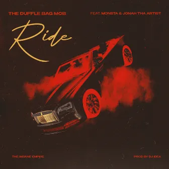 Ride (feat. Monsta & Jonah Tha Artist) by The Duffle Bag Mob