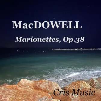 MacDowell: Marionettes, Op.38 by Rudolph Ganz