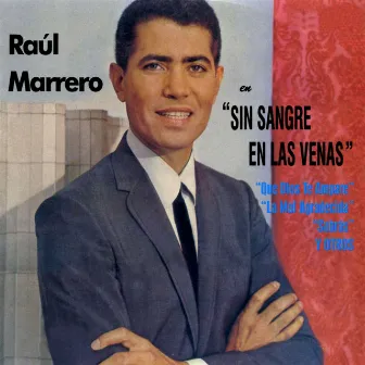 Sin Sangre en las Venas by Raul Marrero