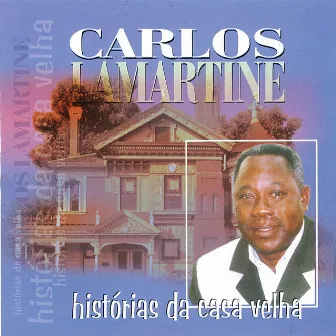 Histórias da Casa Velha by Carlos Lamartine