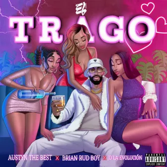 El Trago by Austyn The Best