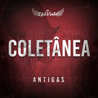 Coletânea: Antigas by MC L da Vinte