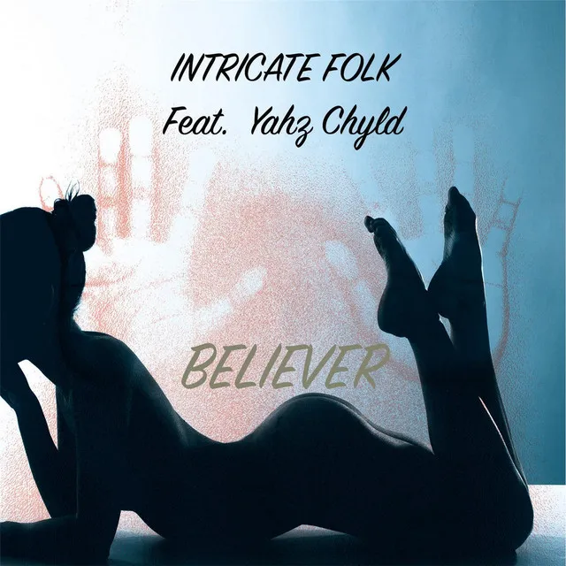 Believer (feat. Yahz Chyld)