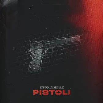 PISTOLI by ItsOnlySkillz