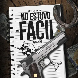 No Estuvo Tan Facil (Chacorta) by Uriel Romero