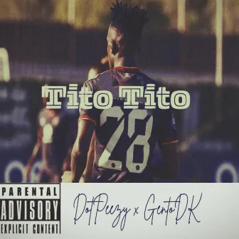 Tito Tito by DotPeezy