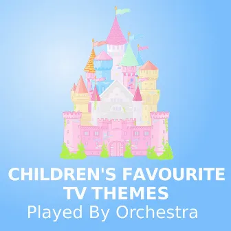 Children's Favourite TV Themes (Played By Orchestra) by Music for Children