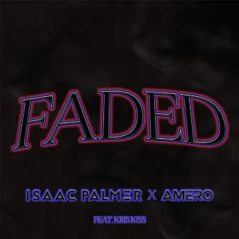 Faded (feat. Kris Kiss) by Kris Kiss