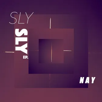 Sly EP by Nay