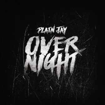 Over Night by Plain Jay