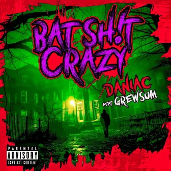 Bat Shit Crazy by Daniac