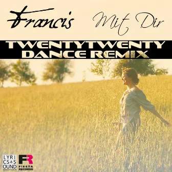 Mit Dir (Twentytwenty Dance Remix) by Francis