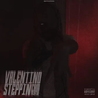 Valentino Steppin' by Cam Valentino