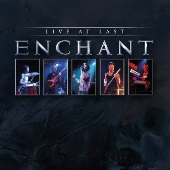 Live At Last (live in 2004) by Enchant