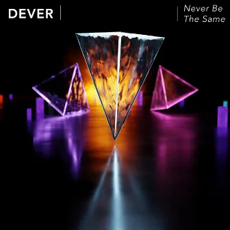 Never Be The Same by Dever