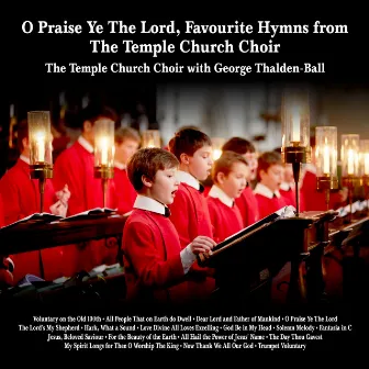 O Praise Ye the Lord, Favourite Hymns from The Temple Church Choir by The Temple Church Choir