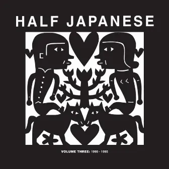 Half Japanese, Vol. 3: 1990-1995 by Half Japanese