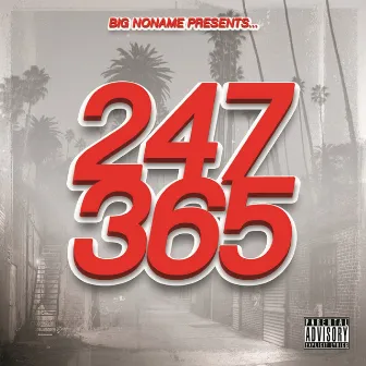 Big Noname Presents: 247365 by BIG NONAME