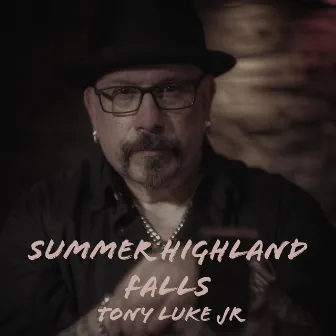 Summer Highland Falls (Acoustic) by Tony Luke Jr