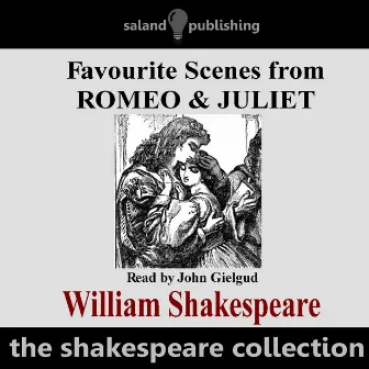 Favourite Scenes From Romeo & Juliet by William Shakespeare