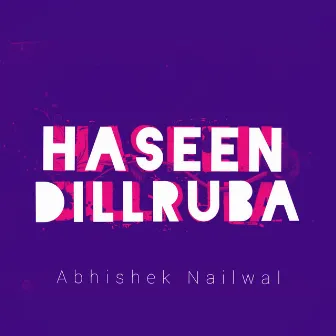 Haseen Dillruba by Abhishek Nailwal