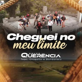 Cheguei no Meu Limite by Grupo Querência