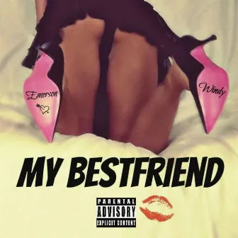 My BestFriend by Emerson Windy