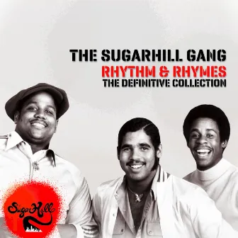 Rhythm & Rhymes - The Definitve Collection by The Sugarhill Gang