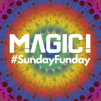 #SundayFunday by MAGIC!