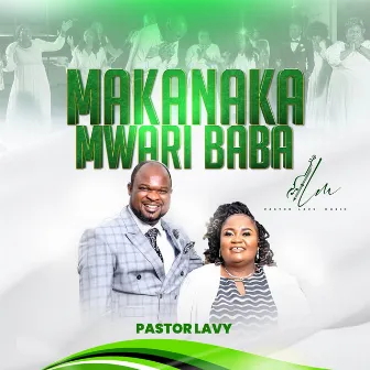 Makanaka Mwari Baba by Pastor Lavy