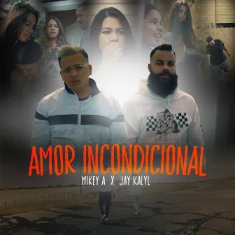 Amor Incondicional by Mikey A